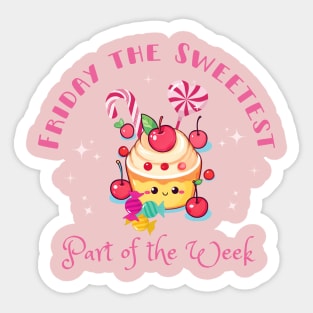 Friday the Sweetest Part of the Week Sticker